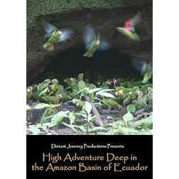 High Adventure Deep in  the Amazon Basin of Ecuador