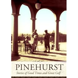 Pinehurst: Stories of Good Times and Great Golf