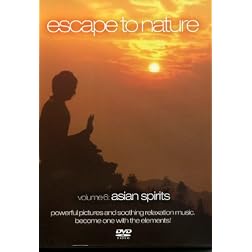 Escape to Nature, Vol. 6: Asian Spirits