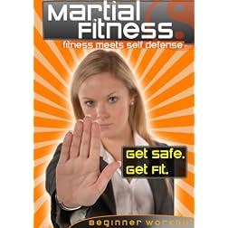 Martial Fitness: fitness meets self defense - GET SAFE. GET FIT. - Beginner Workout