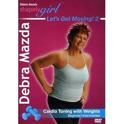 Debra Mazda - ShapelyGirl: Let's Get Moving 2! Cardio Toning w/weights