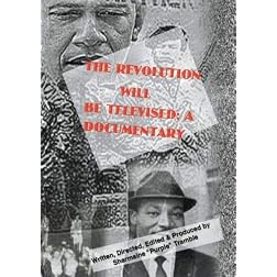 The Revolution Will Be Televised: A Documentary