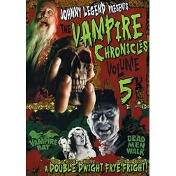 Johnny Legend Presents: Vampire Chronicles, Vol. 5 - Vampire Bat/Dead Men Walk