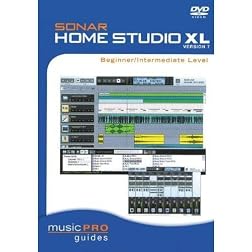 Musicpro Guides: Sonar Home Studio XL, Version 7 - Beginner/Intermediate Level