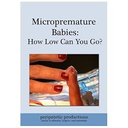 MICROPREMATURE BABIES: HOW LOW CAN YOU GO?