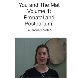 You and the Mat Volume 1: Prenatal and Postpartum Exercise