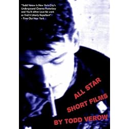 ALL STAR: SHORT FILMS BY TODD VEROW