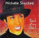 Soul of My Soul by Michelle Shocked