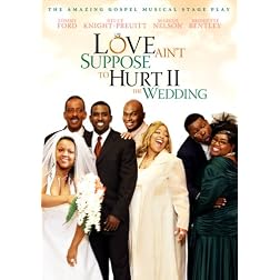 Love Ain't Suppose To Hurt II - The Wedding