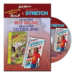 Bob Mann's Unauthorized History of Golf & Isometric Stretch: Golf: Fitness: Yoga