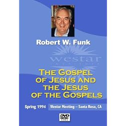 Robert W. Funk: The Gospel of Jesus and the Jesus of the Gospels