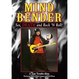 MIND BENDER: Sex, Death and Rock 'N Roll! [a Tony Trombo film]