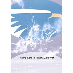 Campaigns in History: Zulu War