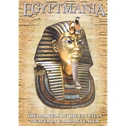 Egypt Mania: Marvels of the Museum of Cairo