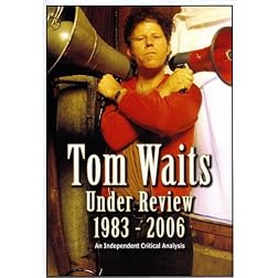 Tom Waits: Under Review 1983-2006