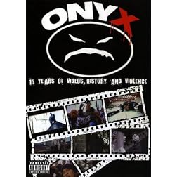 ONYX:15 Years of videos, History and Violence