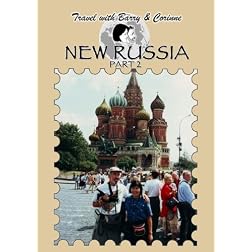 Travel with Barry & Corinne - New Russia Part 2