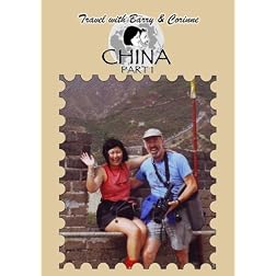 Travel with Barry & Corinne to China - Part 1