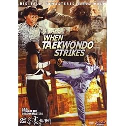 When Taekwondo Strikes AKA Sting of the Dragon Master