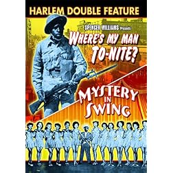 Harlem Double Feature: Where's My Man, To-Nite? (1943) / Mystery In Swing (1940)