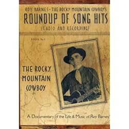 The Rocky Mountain Cowboy, The Life & Music of Roy Barnes