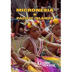 Globe Trekker: Micronesia & Pacific Islands