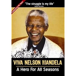 Viva Nelson Mandela: A Hero For All Seasons