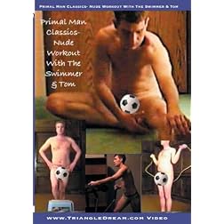 Primal Man Classics- Nude Workout With The Swimmer & Tom