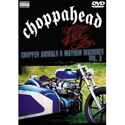 Choppahead Presents: Chopper Animals & Mayhem Machines Vol. 3