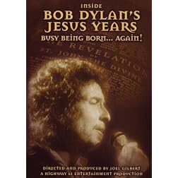 Inside Bob Dylan's Jesus Years: Busy Being Born Again!