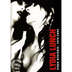 Lydia Lunch Video Hysterie: 1978- 2006