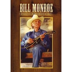 Bill Monroe:Father of Bluegrass Music