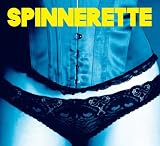Spinnerette by Spinnerette