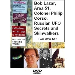Bob Lazar, Area 51, Colonel Philip Corso, Russian UFO Secrets and Skinwalkers