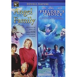 Angel in the Family/Fielder's Choice