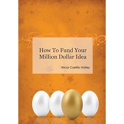 How to fund your million dollar idea