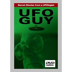 THE UFO GUY: Secret Stories From A Ufologist