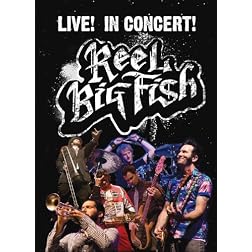 Reel Big Fish Live! In Concert!