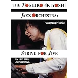 TOSHIKO AKIYOSHI JAZZ ORCHESTRA: Strive For Jive