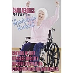 Chair Aerobics for Everyone: Wheelchair Workout