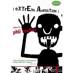 Extreme Animation: Films By Phil Mulloy