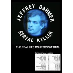 The Trial of Jeffrey Dahmer: Serial Killer