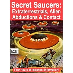 Secret Saucers: Extraterrestrials, Alien Abductions and Contact
