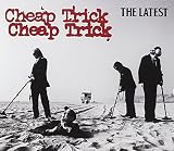The Latest by Cheap Trick