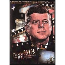 FRAME 313: THE JFK ASSASSINATION THEORIES