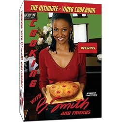 Video DVD Cookbook -Cooking with B. Smith and Friends: Desserts