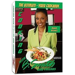 Video DVD Cookbook -Cooking with B. Smith and Friends: Main Dishes