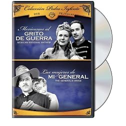 Coleccion Pedro Infante: Mexicanos al Grito de Guerra/Las Mujeres de Mi General