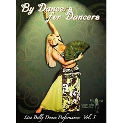 By Dancers For Dancers Vol 5: Belly Dance Performances