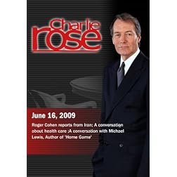 Charlie Rose - Roger Cohen / Health Care /  Michael Lewis (June 16, 2009)